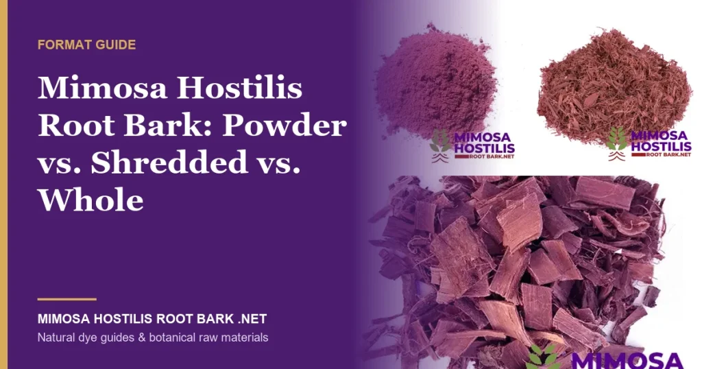 Mimosa hostilis root bark in powder, shredded and whole form